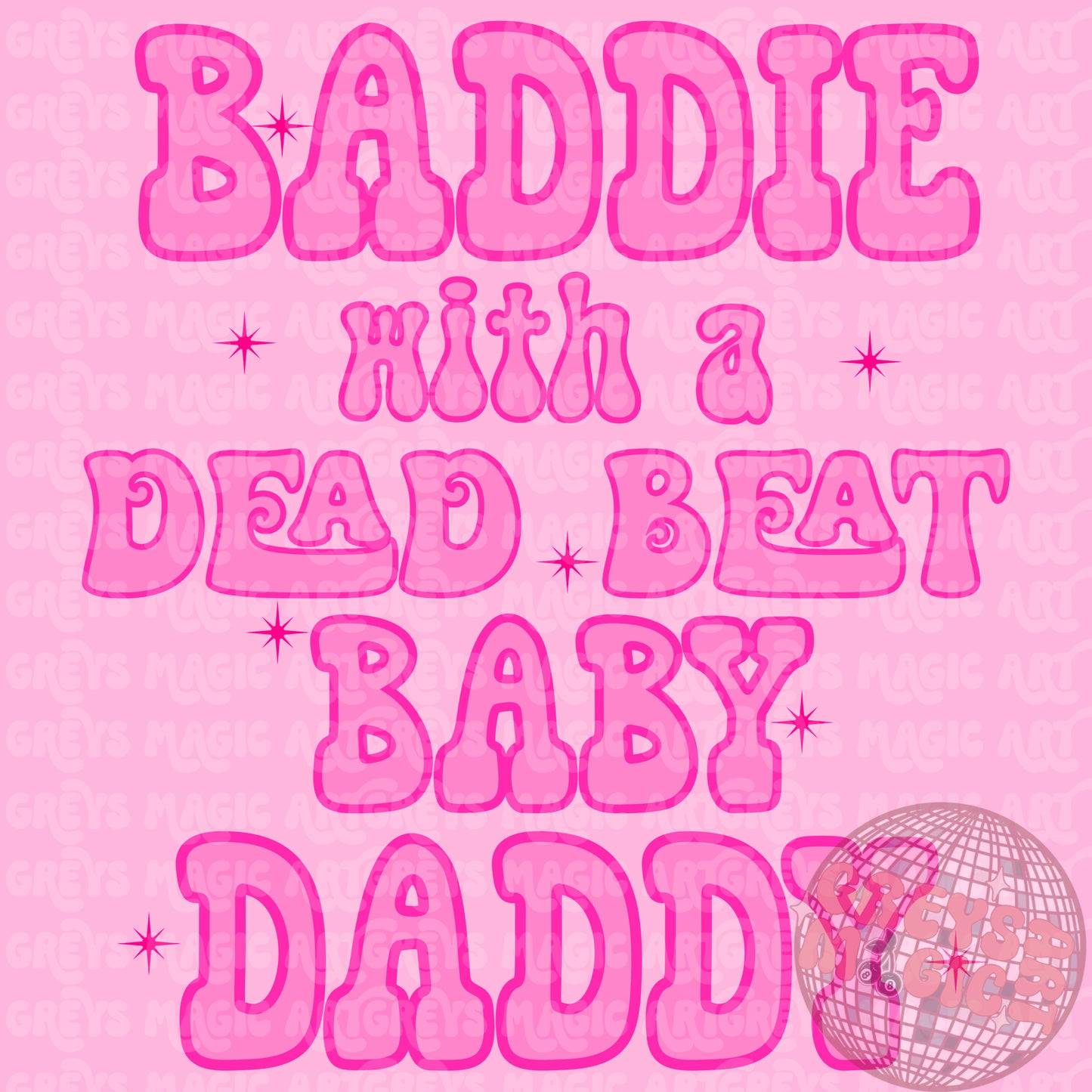 Baddie With A Dead Beat Baby Daddy PNG