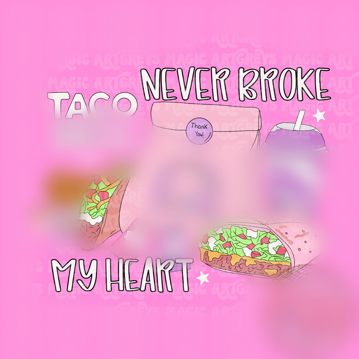 Tacos Never Broke My Heart PNG