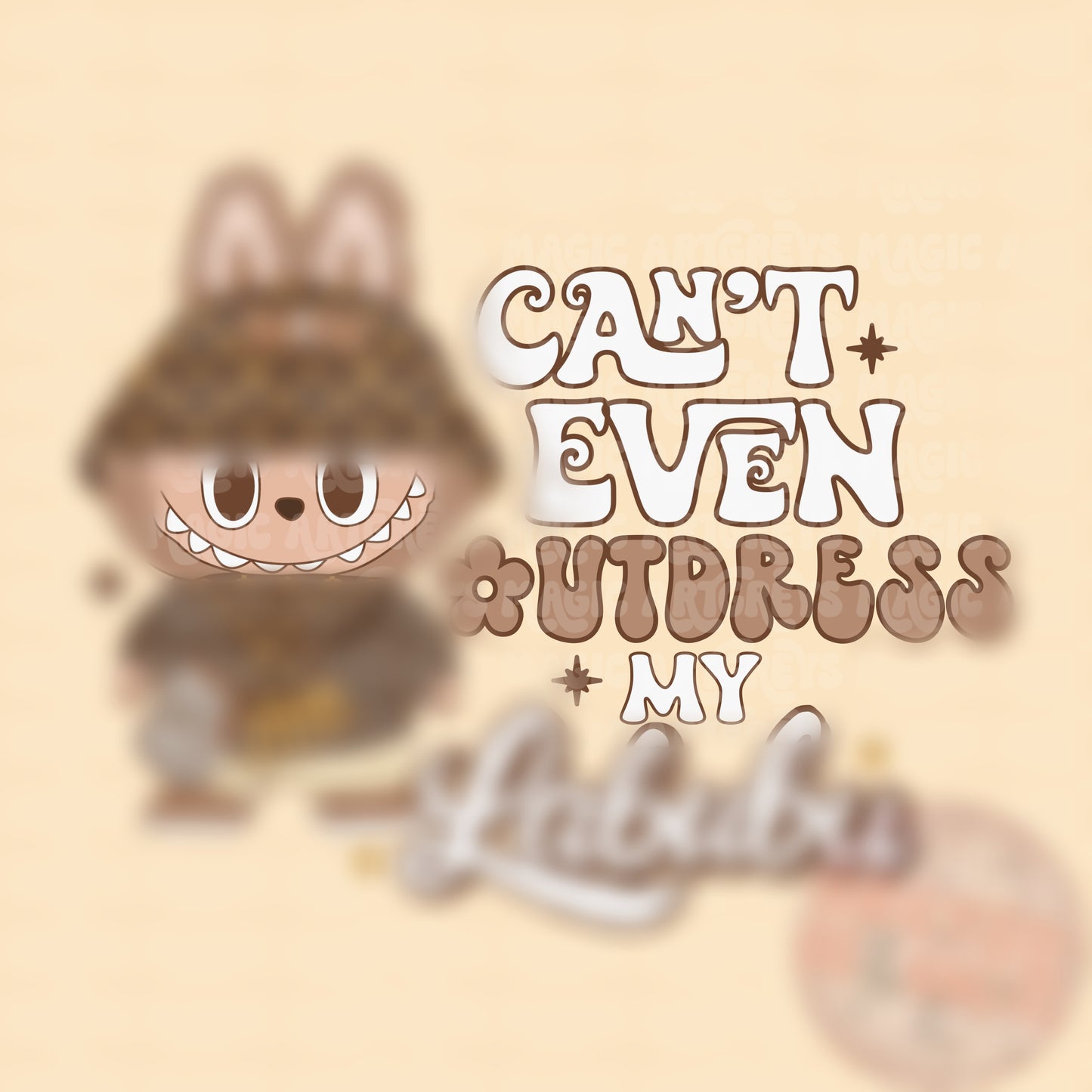 Can’t Even Out Dress My Furry Monster PNG