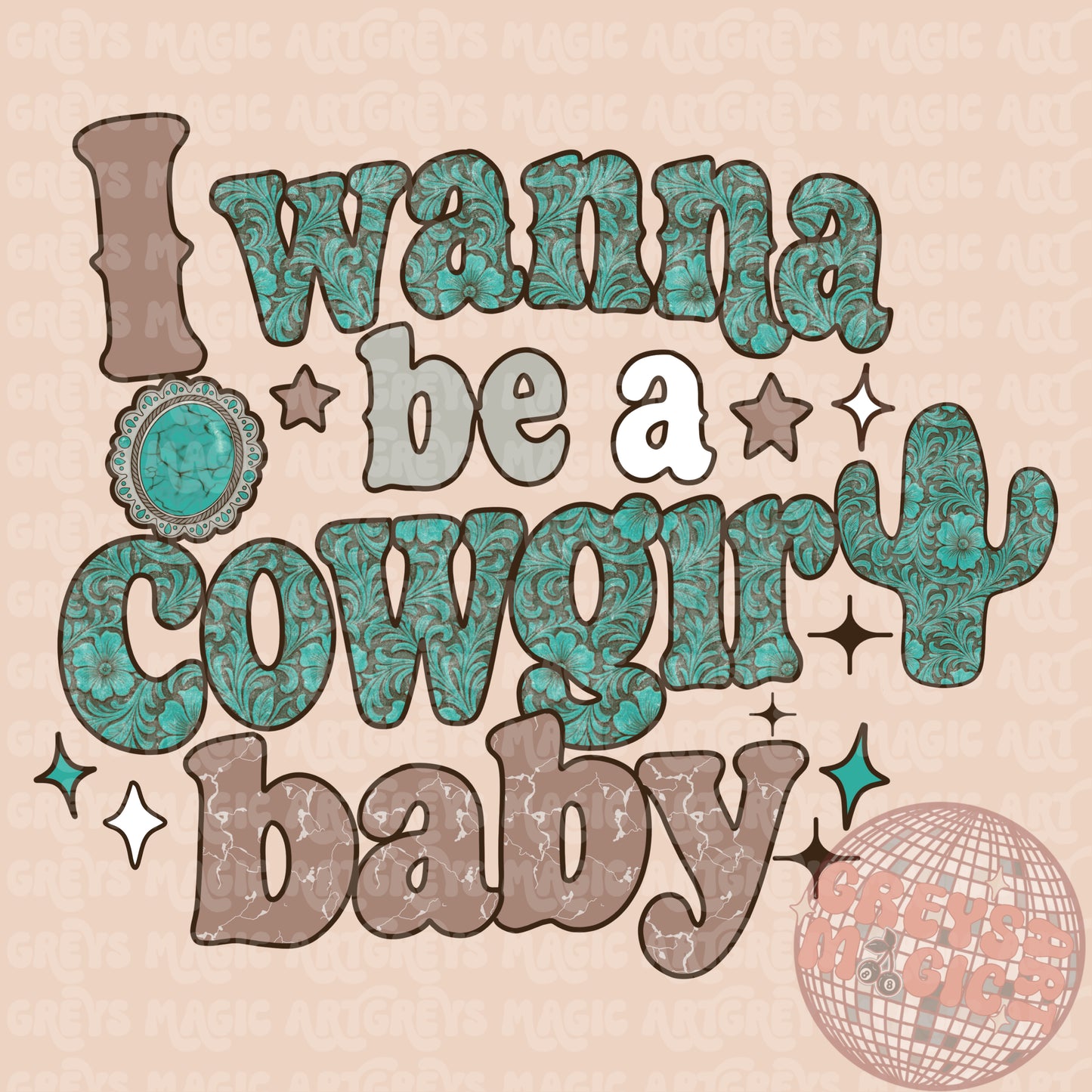I Wanna Be A Cowgirl Baby PNG
