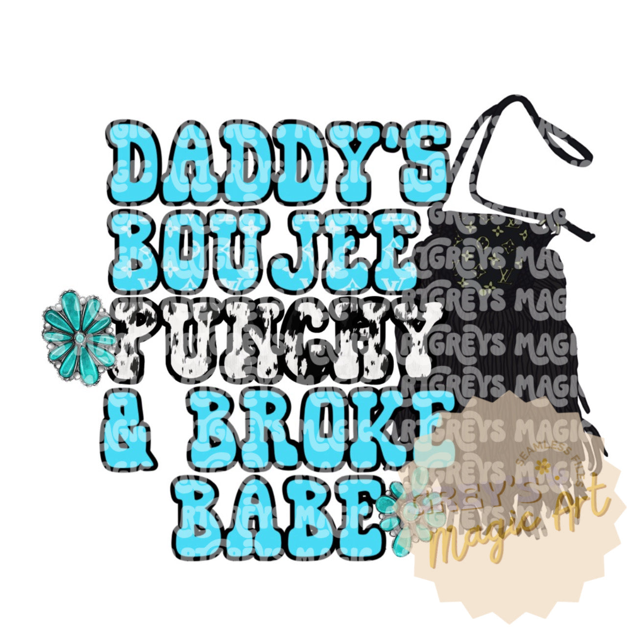 Daddy’s Boujee Punchy & Broke Babe PNG