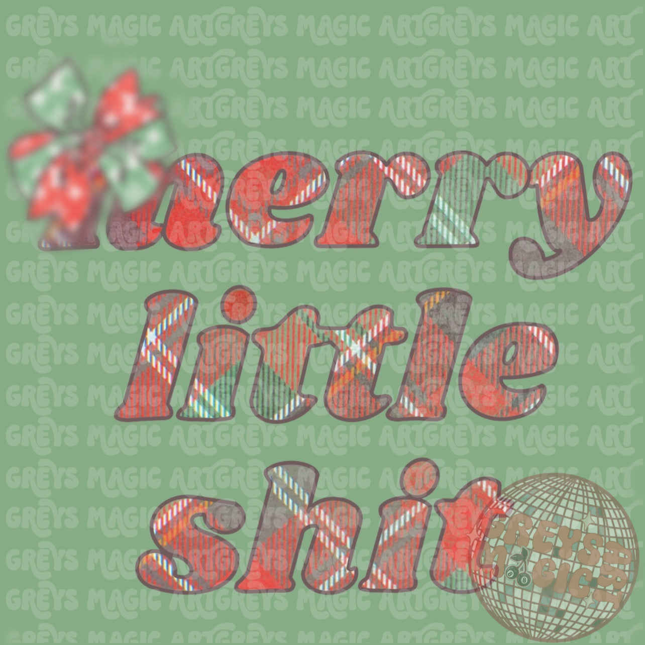 Merry Little Sh!t PNG – Grey’s Magic Art