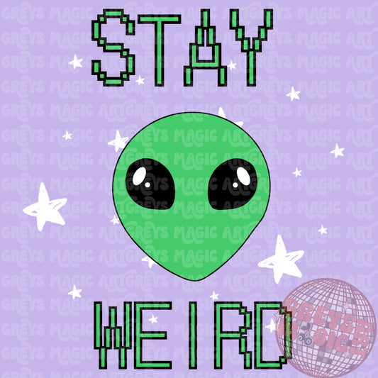 Stay Weird PNG