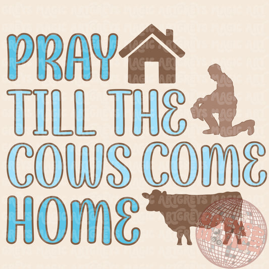 Blue Pray Till The Cows Come Home PNG