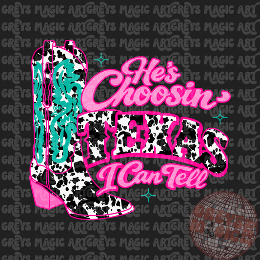 He’s Choosin’ Texas I Can Tell PNG